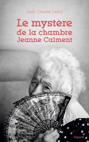 Livrenpoche : Le mystère de la chambre Jeanne Calment - Jean-Claude Lamy - Livre