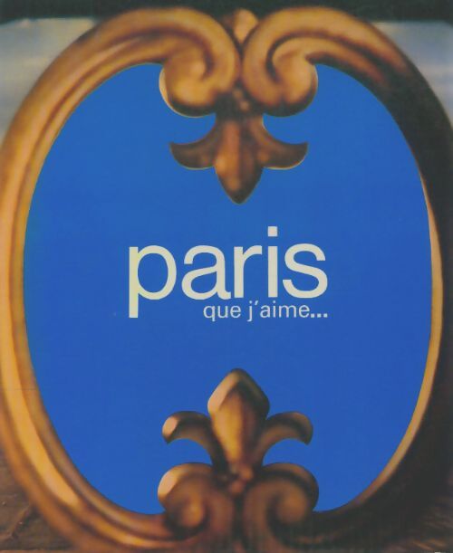 Livrenpoche : Paris que j'aime... - Collectif - Livre