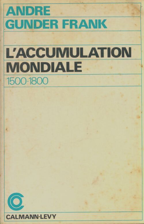 Livrenpoche : L'accumulation mondiale 1500-1800 - Andre Gunder Frank - Livre