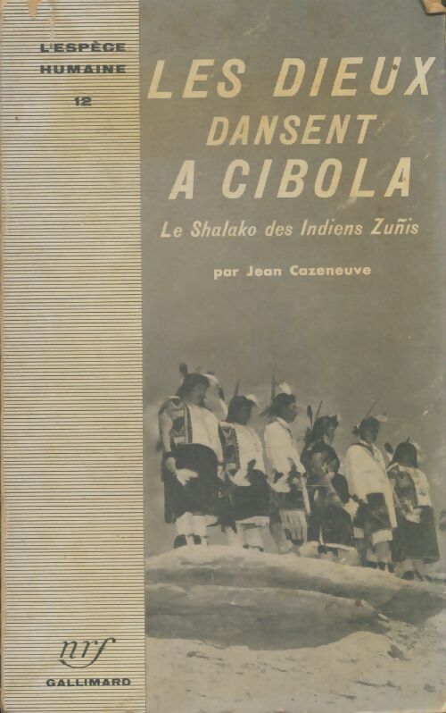 Livrenpoche : Les dieux dansent à Cibola. Le Shalako des indiens Zunis. - Jean Cazeneuve - Livre