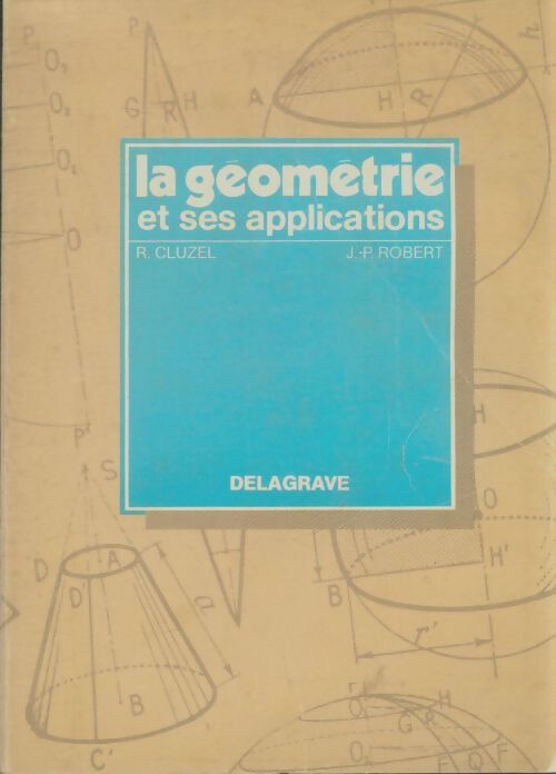 Livrenpoche : La géométrie et ses applications - Robert Cluzel - Livre