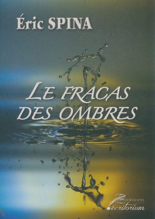 Livrenpoche : Les fracas des ombres - Éric Spina - Livre