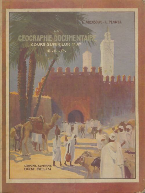 Livrenpoche : La géographie documentaire cours supérieur 1ère année - Léon Abensour - Livre