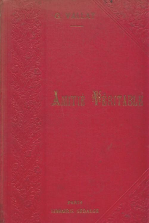 Livrenpoche : Amitié véritable - Gustave Vallat - Livre