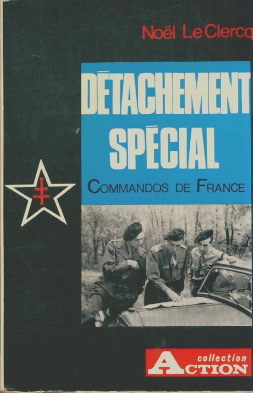 Livrenpoche : Détachement spécial - commandos de France  - Noël Le Clercq - Livre