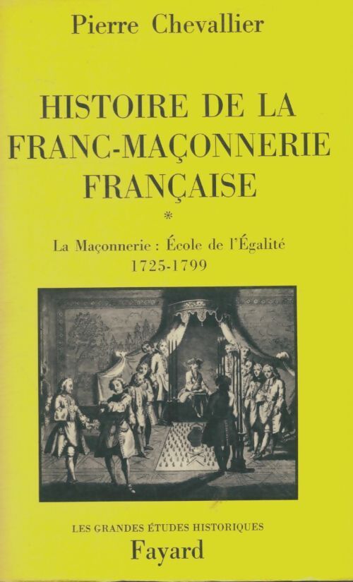 Livrenpoche : Histoire de la franc-maçonnerie française Tome I - Pierre Chevallier - Livre