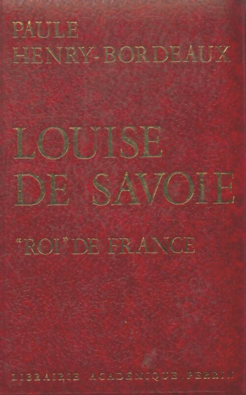 Livrenpoche : Louise de Savoie - Paule Henry-Bordeaux - Livre