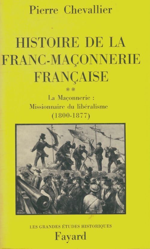 Livrenpoche : Histoire de la franc-maçonnerie française Tome II - Pierre Chevallier - Livre