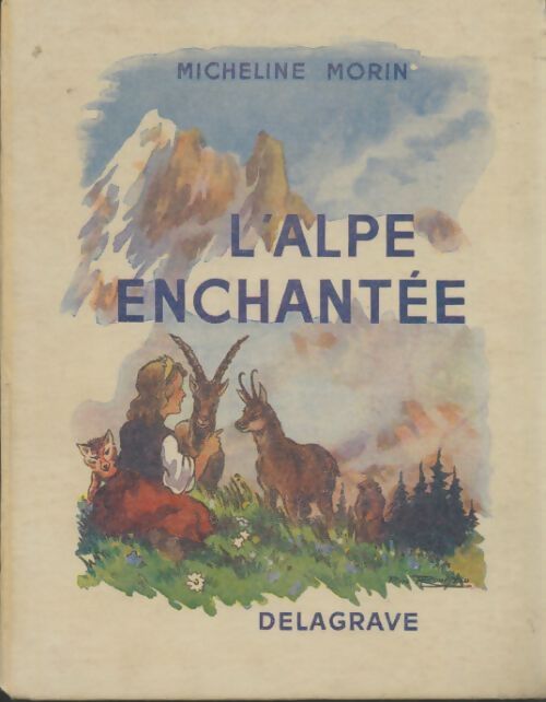 Livrenpoche : L'alpe enchantée - Micheline Morin - Livre