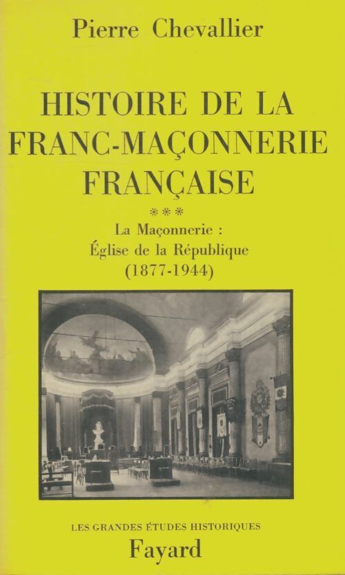 Livrenpoche : Histoire de la franc-maçonnerie française Tome III - Pierre Chevallier - Livre