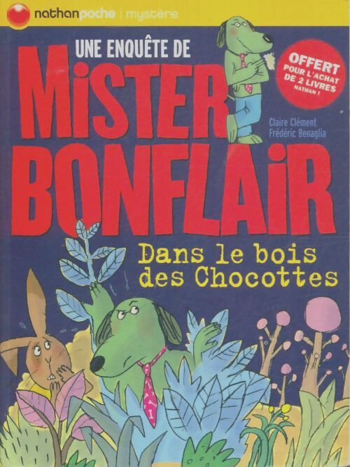Livrenpoche : Une enquête de Mister Bonflair Tome I : Dans le bois des chocottes - Claire Clément - Livre