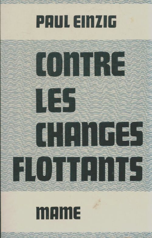 Livrenpoche : Contre les changes flottants - Paul Einzig - Livre