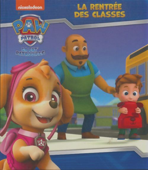 Livrenpoche : Paw patrol- La pat'patouille : La rentrée des classes - Xxx - Livre