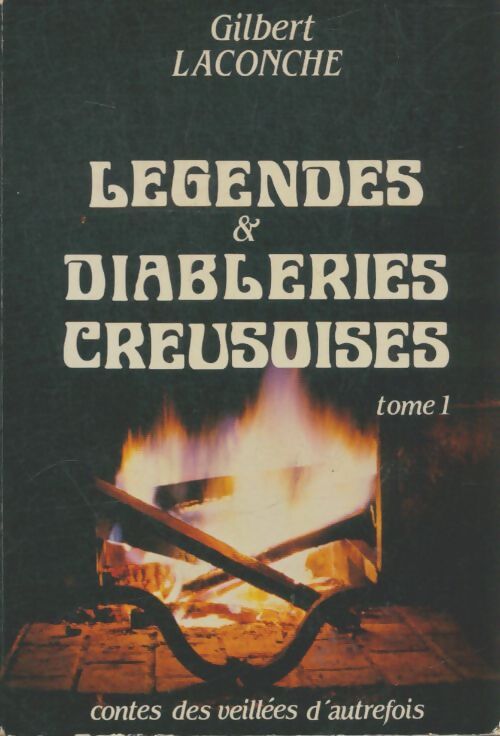 Livrenpoche : Légendes et diableries creusoises Tome I - Gilbert Laconche - Livre