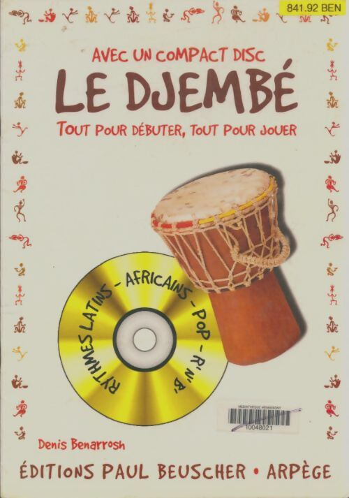 Livrenpoche : Le djembé - tout pour débuter tout pour jouer [livre + cd] - Denis Benarrosh - Livre