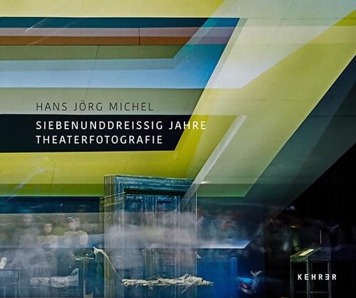 Livrenpoche : Nationaltheater mannheim : Hans jörg michel ? siebenunddreißig jahre theaterfotografie - Hans Jörg Michel - Livre