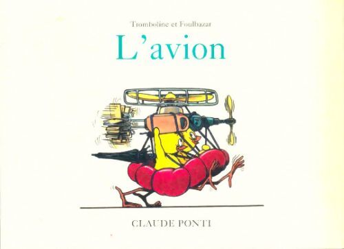 Livrenpoche : Tromboline et Foulbazar : L'avion / La voiture - Claude Ponti - Livre