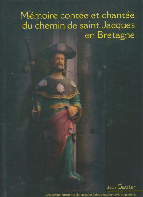 Livrenpoche : Mémoire contée et chnatée du chemin de Saint Jacques en Bretagne - Jean Gautier - Livre