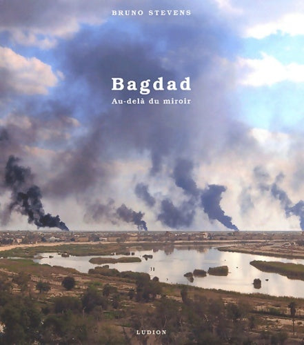 Livrenpoche : Bagdad : Au-delà du miroir - Bruno Stevens - Livre
