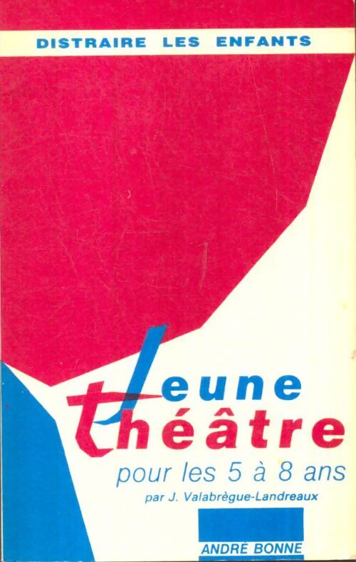 Livrenpoche : Jeune théâtre pour les 5 à 8 ans - Jackie Valabrègue-Landreaux - Livre