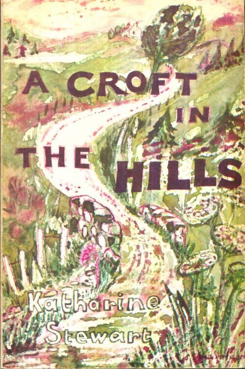 Livrenpoche : A croft in the hills - Katharine Stewart - Livre