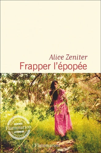 Livrenpoche : Frapper l'épopée - Alice Zeniter - Livre