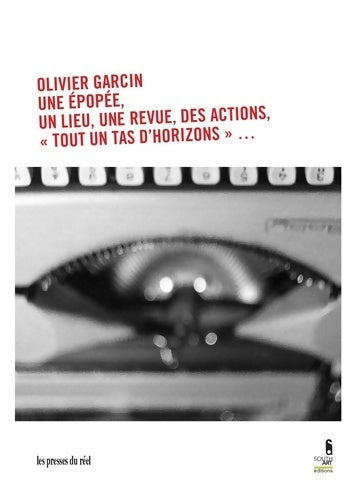 Livrenpoche : Une épopée un lieu une revue des actions « tout un tas d'horizons »... - Olivier Garcin - Livre