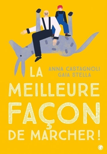 Livrenpoche : La meilleure façon de marcher ? - Anna Castagnoli - Livre