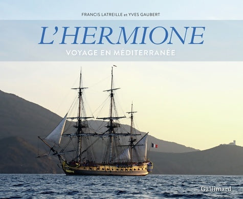 Livrenpoche : L'Hermione : Voyage en Méditerranée - Yves Gaubert - Livre