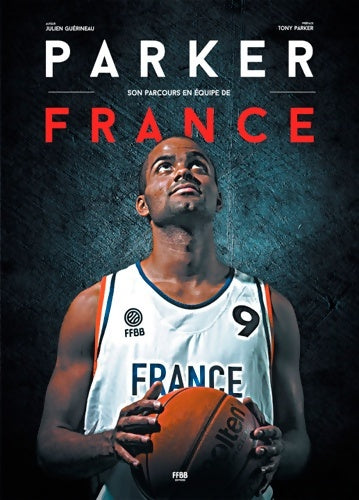 Livrenpoche : TONY PARKER : SON PARCOURS EN équipe DE France - GUERINEAU - Livre