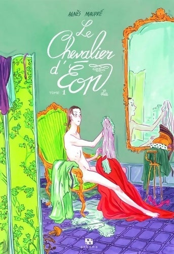 Livrenpoche : LE CHEVALIER D'EON Tome I - Agnès Maupré - Livre