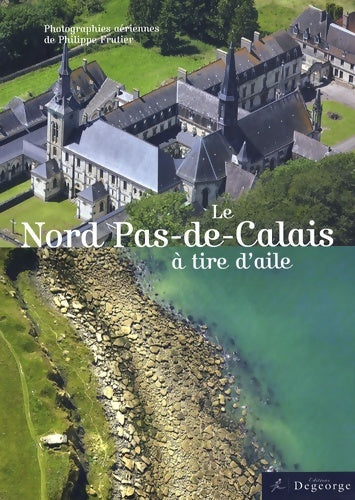 Livrenpoche : Le Nord Pas-de-Calais à tire d'aile - Philippe Frutier - Livre