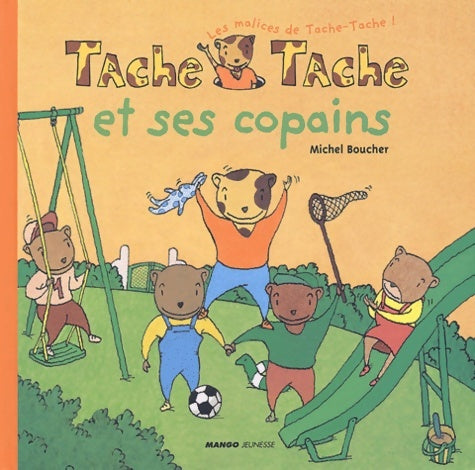 Livrenpoche : Tache-Tache et ses copains - Michel Boucher - Livre
