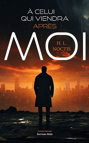 Livrenpoche : A celui qui viendra après moi - H. L. Noctis - Livre