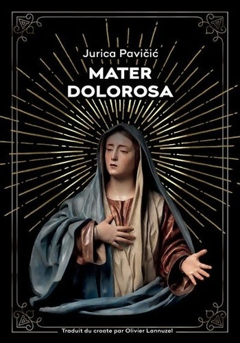 Livrenpoche : Mater Dolorosa - Jurica Pavicic - Livre