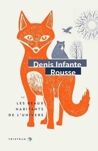 Livrenpoche : Rousse - Les Beaux habitants de l'univers - Denis Infante - Livre