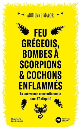 Livrenpoche : Feu grégeois bombes à scorpions et cochons enflammés : La guerre non conventionnelle dans l'Antiquité - Adrienne Mayor - Livre