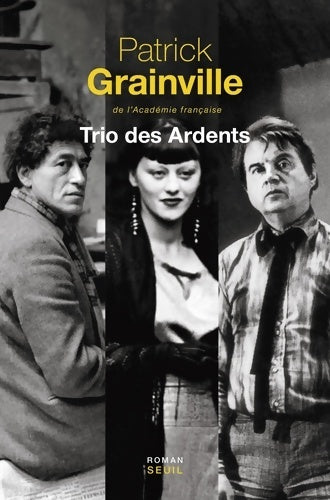Livrenpoche : Trio des Ardents - Patrick Grainville - Livre