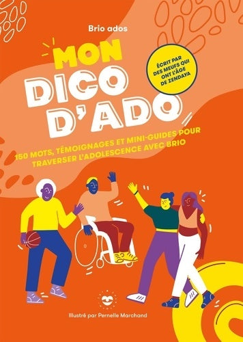 Livrenpoche : Mon dico d'ado : 150 mots témoignages et mini-guides pour traverser l'adolescence avec brio - Brio Ados - Livre