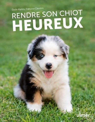 Livrenpoche : Rendre son chiot heureux - Françoise Claustres - Livre