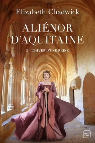 Livrenpoche : Aliénor d'Aquitaine T3 : L'Hiver d'une reine - Elizabeth Chadwick - Livre