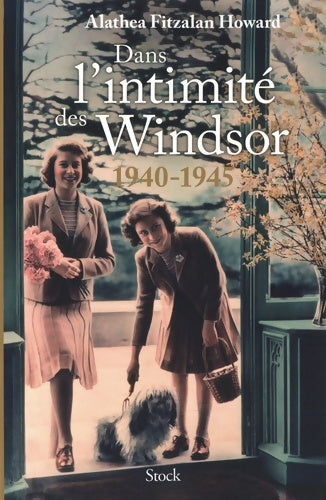 Livrenpoche : Dans l'intimité des Windsor : 1940-1945 - Alathea Fitzalan Howard - Livre
