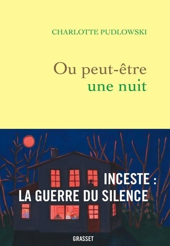 Livrenpoche : Ou peut-être une nuit : Inceste : la guerre du silence - Charlotte Pudlowski - Livre