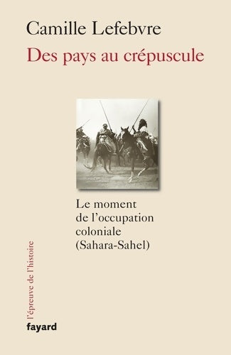 Livrenpoche : Des pays au crépuscule - Camille Lefèbvre - Livre