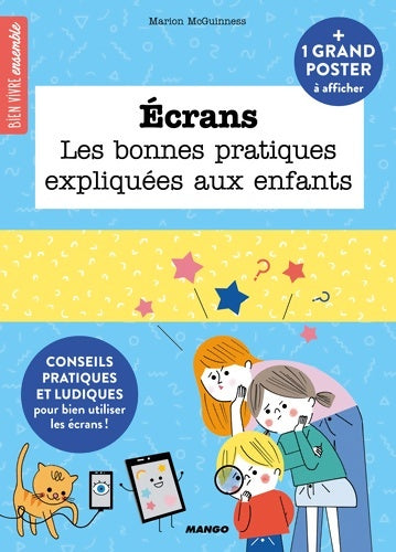 Livrenpoche : écrans les bonnes pratiques expliquées aux enfants : Conseils pratiques et ludiques pour bien utiliser les écrans - Marion McGuinness - Livre