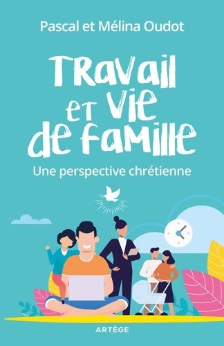 Livrenpoche : Travail et vie de famille : Une perspective chrétienne - Professeur Melina Douchy-Oudot - Livre