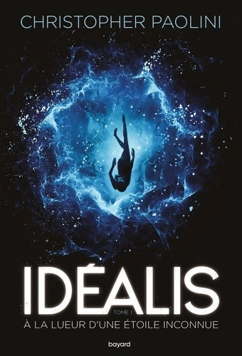 Livrenpoche : Idéalis Tome I : Idéalis À la lueur d'une étoile inconnue - Christopher Paolini - Livre