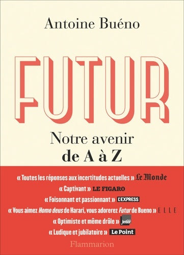 Livrenpoche : Futur : Notre avenir de A à Z - Antoine Buéno - Livre