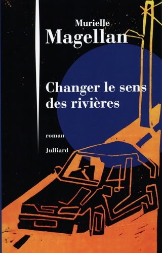 Livrenpoche : Changer le sens des rivières - Murielle Magellan - Livre