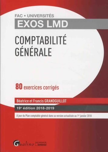 Livrenpoche : EXOS LMD. Comptabilité générale - 19EME EDITION : 79 EXERCICES corrigés AVEC LEURS corrigés ASSORTIS DE CONSEILS DE Méthode - Francis Grandguillot - Livre